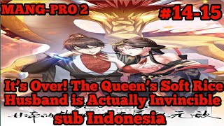 Its Over The Queens Soft Rice Husband Is Actually Invincible Chapter 14-15 Sub Indo