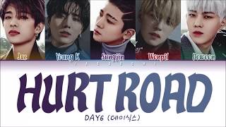 DAY6 (데이식스)  Hurt Road (아픈 길) LYRICS (Color Coded Eng/Rom/Han/가사)