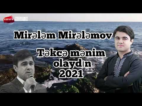 Mirelem Mirelemov Tekce menim olaydin 2021 (herkesin seveceyi musiqi semkir toyu)