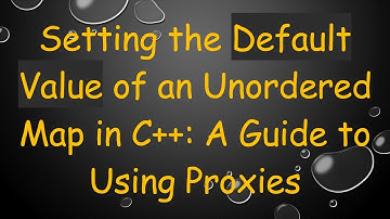 Setting the Default Value of an Unordered Map in C+ + : A Guide to Using Proxies
