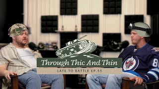 Through Thic And Thin EP.55 - Late to Battle