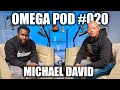 Omega Pod #020 | Michael David | Worshiper, Pastor, Artist