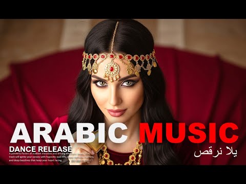 Arabic Dance Music 2025 Middle Eastern Party Vibes Belly Dance Beats