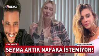 Şeyma Artık Nafaka Istemiyor