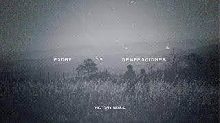 Padre de Generaciones | Alejandro Soria | Video Lyric