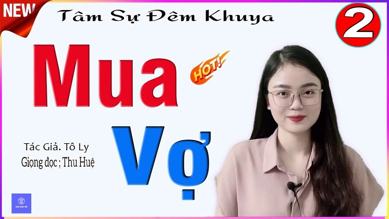 [TẬP 2] MUA VỢ - Tâm sự đêm khuya cảm động nghe ngủ cực ngon - Giọng đọc MC Thu Huệ