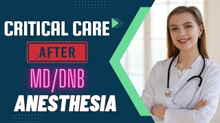 Scope of Critical care medicine after MD/DNB Anesthesia.