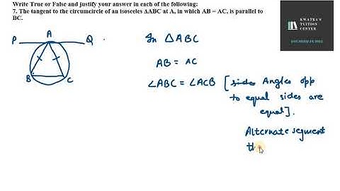 7. The tangent to the circumcircle of an isosceles ΔABC at A, in which AB = AC, is parallel to BC.