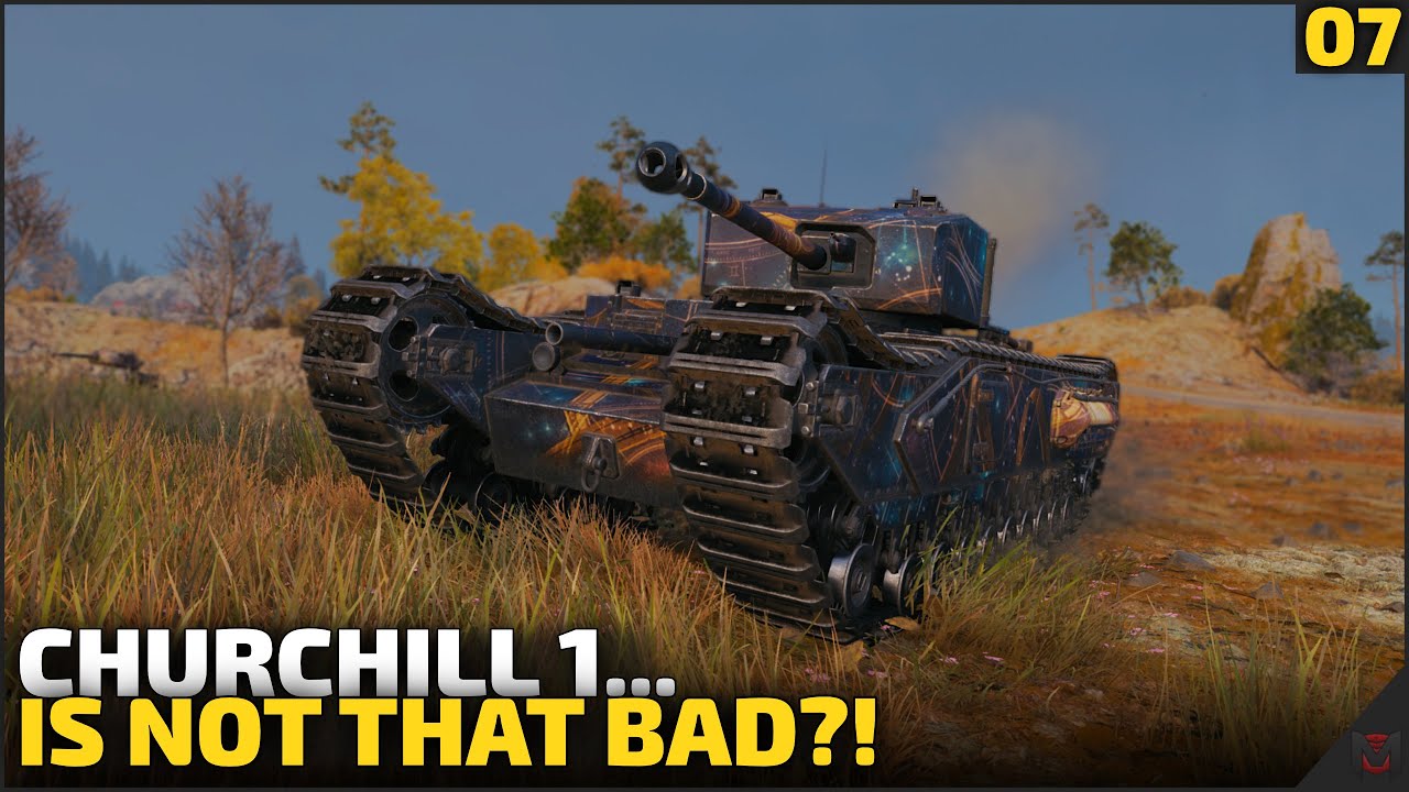 Churchill 1 Isn't That Bad?! | The Grind S5: #07 | World of Tanks