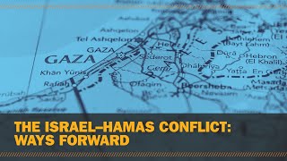 The Israel–Hamas conflict: Ways forward