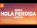 Luck Ra, Maluma, Khea – HOLA PERDIDA REMIX [Letra]