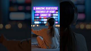 5 Amazing Bluetooth Features of Your Smart TV#smarttv #smarttvtips #techtips #bluetooth