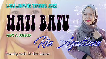 Lagu Lampung 2021 - Ria Agustiana -  HATI BATU Cipt, L.Komar