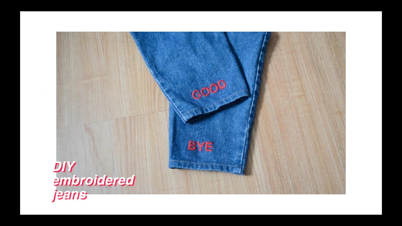 DIY Embroidered Denim Jeans - YouTube