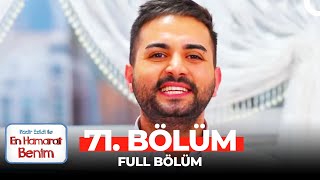 En Hamarat Benim 71. Bölüm