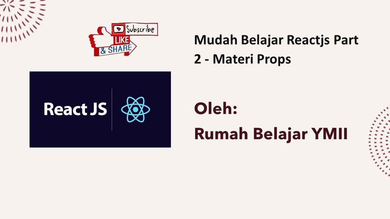 Tutorial React JS Part 2 - Props - Fakultas Ilmu Komputer Universitas ...