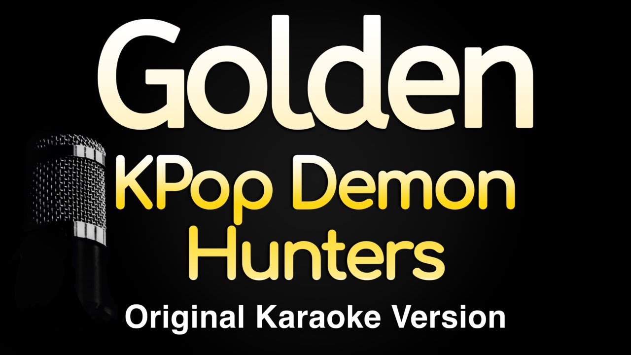 Golden - Kpop Demon Hunters (Karaoke Songs With Lyrics - Original Key) Golden - Kpop Demon Hunters (Karaoke Songs With Lyrics - Original Key)