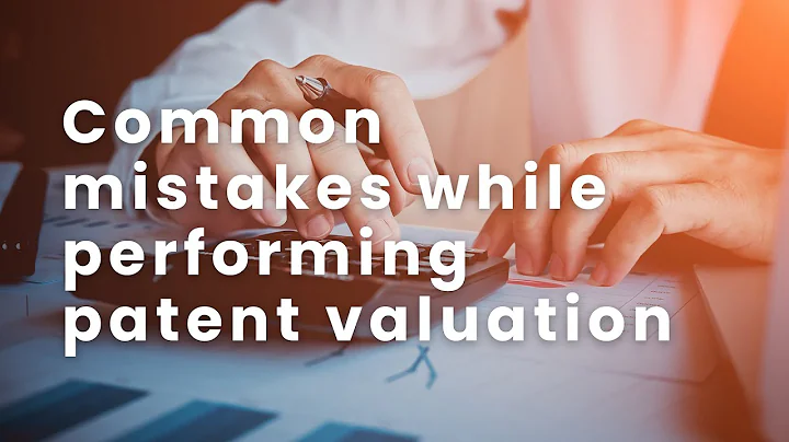 Common mistakes while performing patent valuation