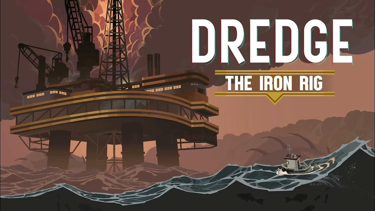 Dredge OST (DLC) - The Iron Rig (All Variants) Dredge OST (DLC) - The Iron Rig (All Variants)