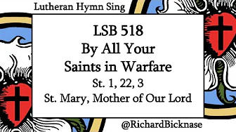 Melody Score Video: LSB 518 By All Your Saints in Warfare (st 1,22,3; St. Mary, Mother of Our Lord) thumbnail