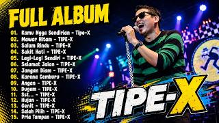 Tipe-x - Kumpulan Lagu-lagu Pilihan Terbaik & Terpopuler | Kamu Ngga Sendirian - Tipe-X