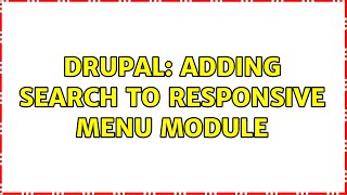 Drupal: Adding Search to Responsive Menu Module