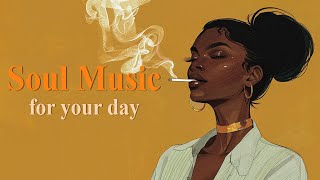 This Playlist Soul Make Me Love Neo Soul Songs Relaxing Soul Music 2024