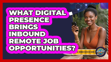 What Digital Presence Brings Inbound Remote Job Opportunities? - Digital Nomad Success Guide