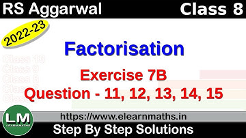 Factorisation | Class 8 Chapter 7 Exercise 7B Question 11 - 15 | RS Aggarwal | Learn Maths
