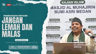  Jangan Lemah Dan Malas  Tasawuf Falsafah  Ustadz Profdr Hm Syukri Albani Nst Ma