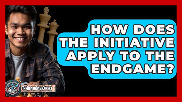 How Does The Initiative Apply To The Endgame? - The Board Game Xpert