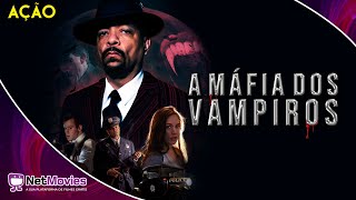 Assistir A Máfia Dos Vampiros (2017) -  Completo Dublado  -  De Ação Com Ice-t | Netmovies