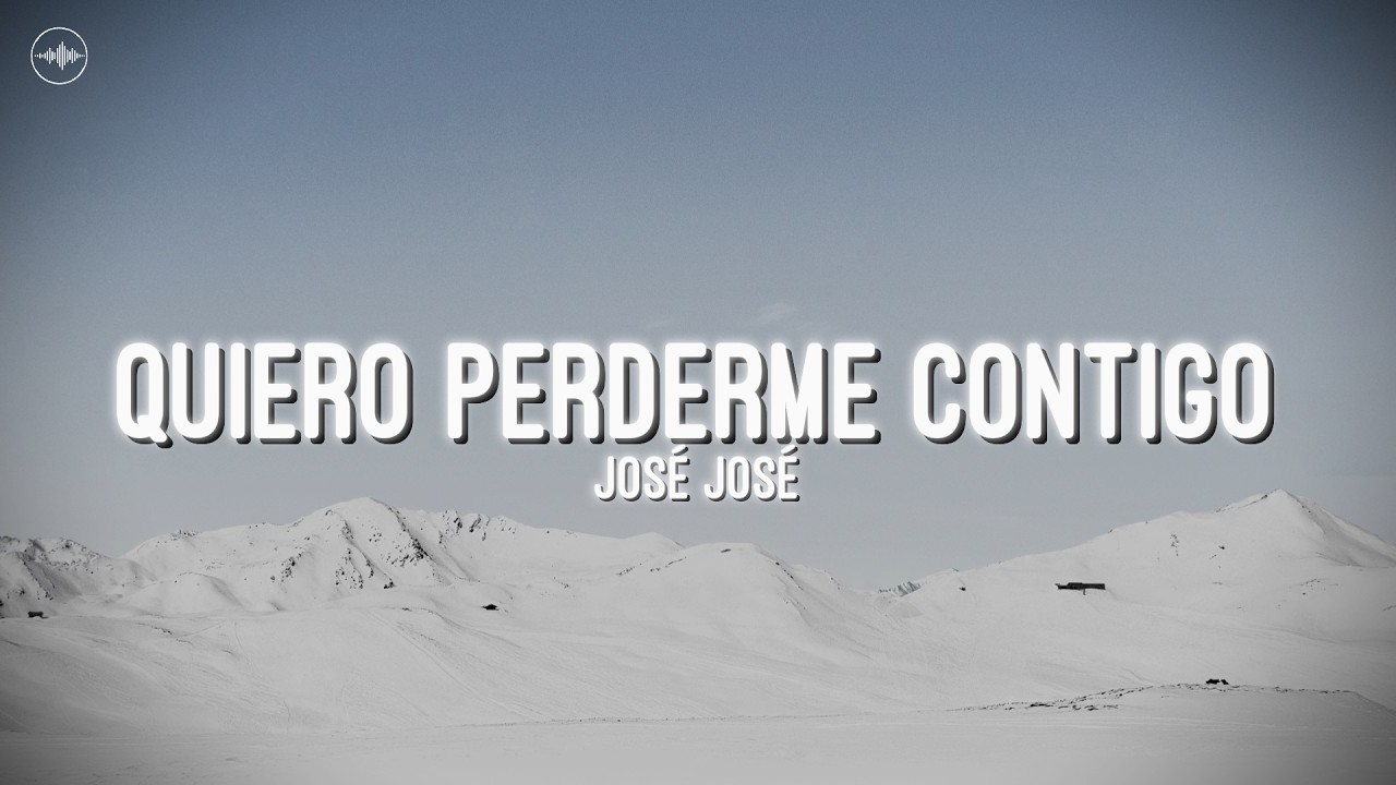 José José - Quiero Perderme Contigo (Letra)