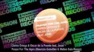 Chriss Ortega  Oscar de la Fuente feat Josie Prayer For The Ages (M.Gubellini & Matteo Sala Remix)