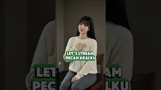 Let's Stream - Pecah Akalku #letsstream #pecahakalku
