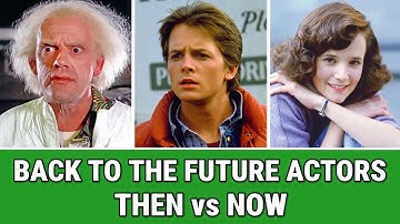 BACK TO THE FUTURE 1985 Cast Then and Now 2025 | How They Changed