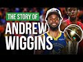 Andrew Wiggins&#39; Journey to Become NBA Champion