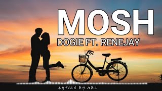 MOSH l DOGIE ft. RENEJAY l LYRICS VIDEO