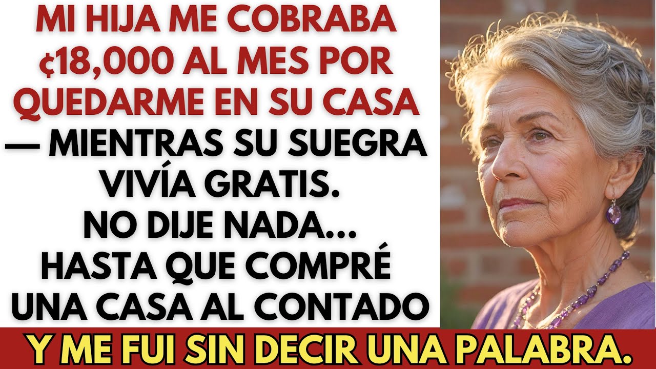Mi hija me cobró alquiler mientras su suegra vivía gratis — compré una casa al contado