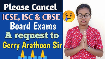 Please Cancel ICSE, ISC & CBSE Exams 2020 A request to Gerry Arathoon Sir and all other officials