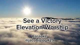 See a Victory - Elevation Worship karaoke