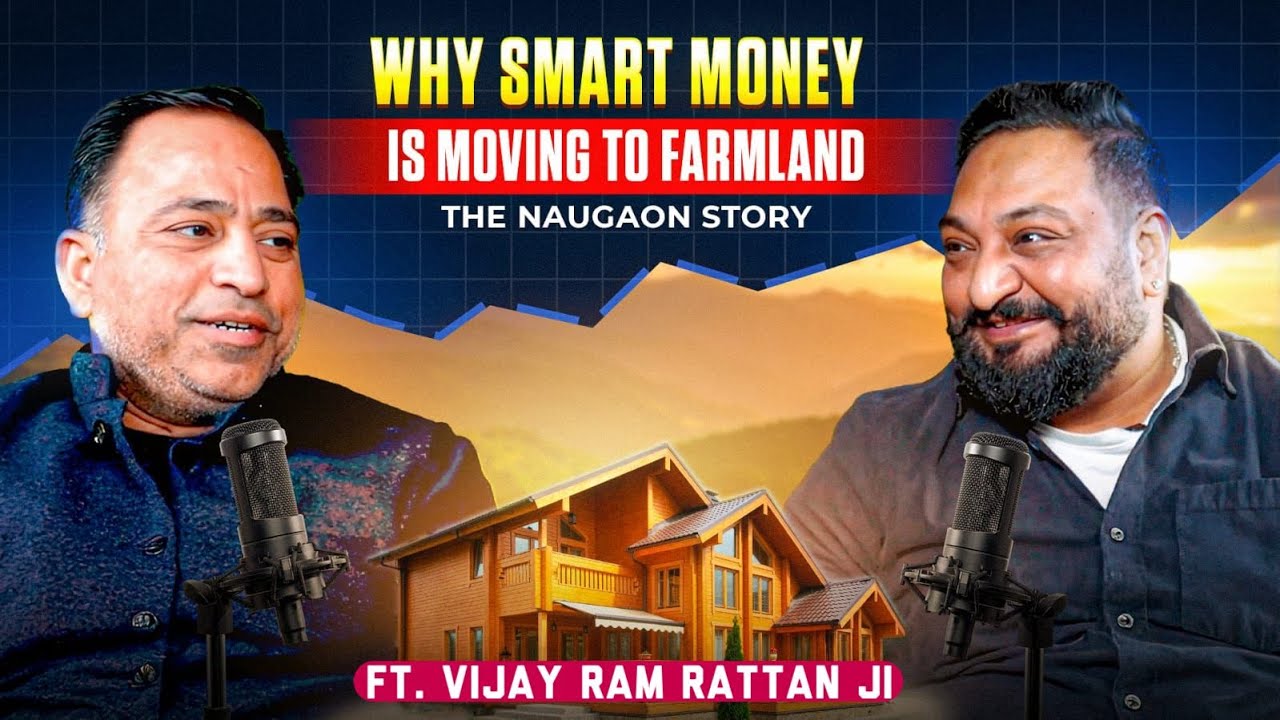 Smart Money Shift: Why Farmland Investment Is Booming | Naugaon | FT VIJAY RAM RATTAN JI