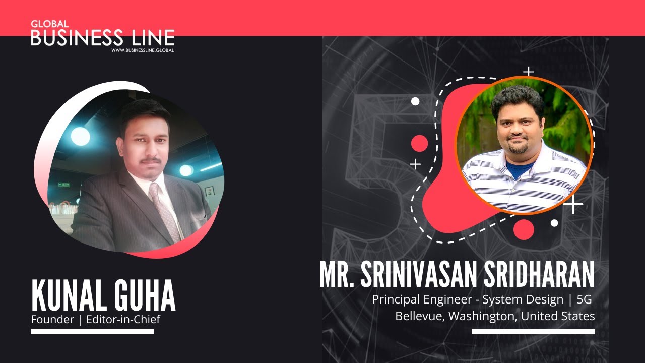 Details on 5G technology | Srinivasan - Principal Engineer 5G | Interview | Global Business Line
