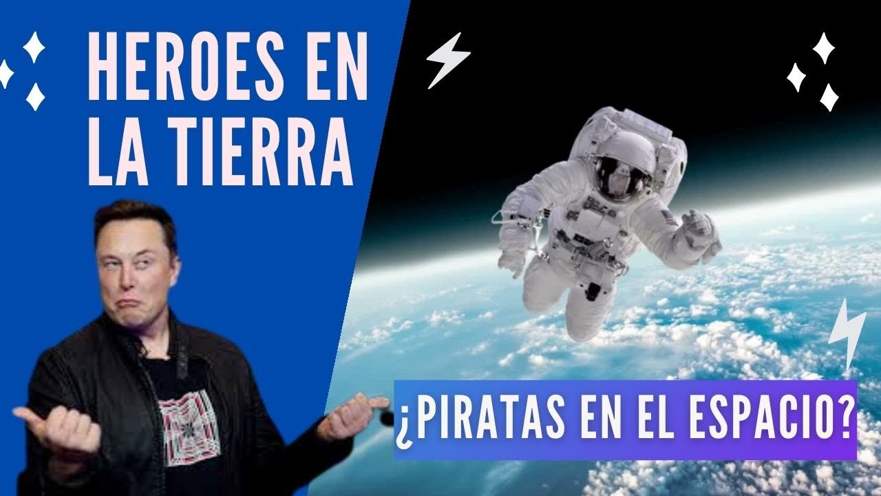 ¿A QUIÉN PERTENECE EL CIELO? Los piratas del espacio