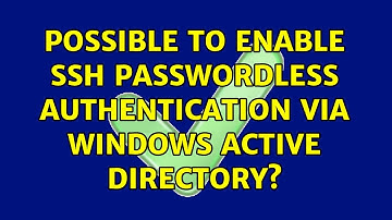 Possible to enable ssh passwordless authentication via Windows Active Directory? (3 Solutions!!)