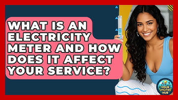 What Is An Electricity Meter And How Does It Affect Your Service? - Your Utilities Hub