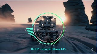 DJ.LP - Reverie (Drum LP) (2026, NewMusic, Mix, Remix, Studio Work Ableton)