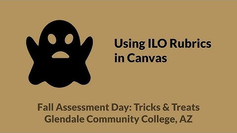 TRICK: Using ILO Rubrics in Canvas