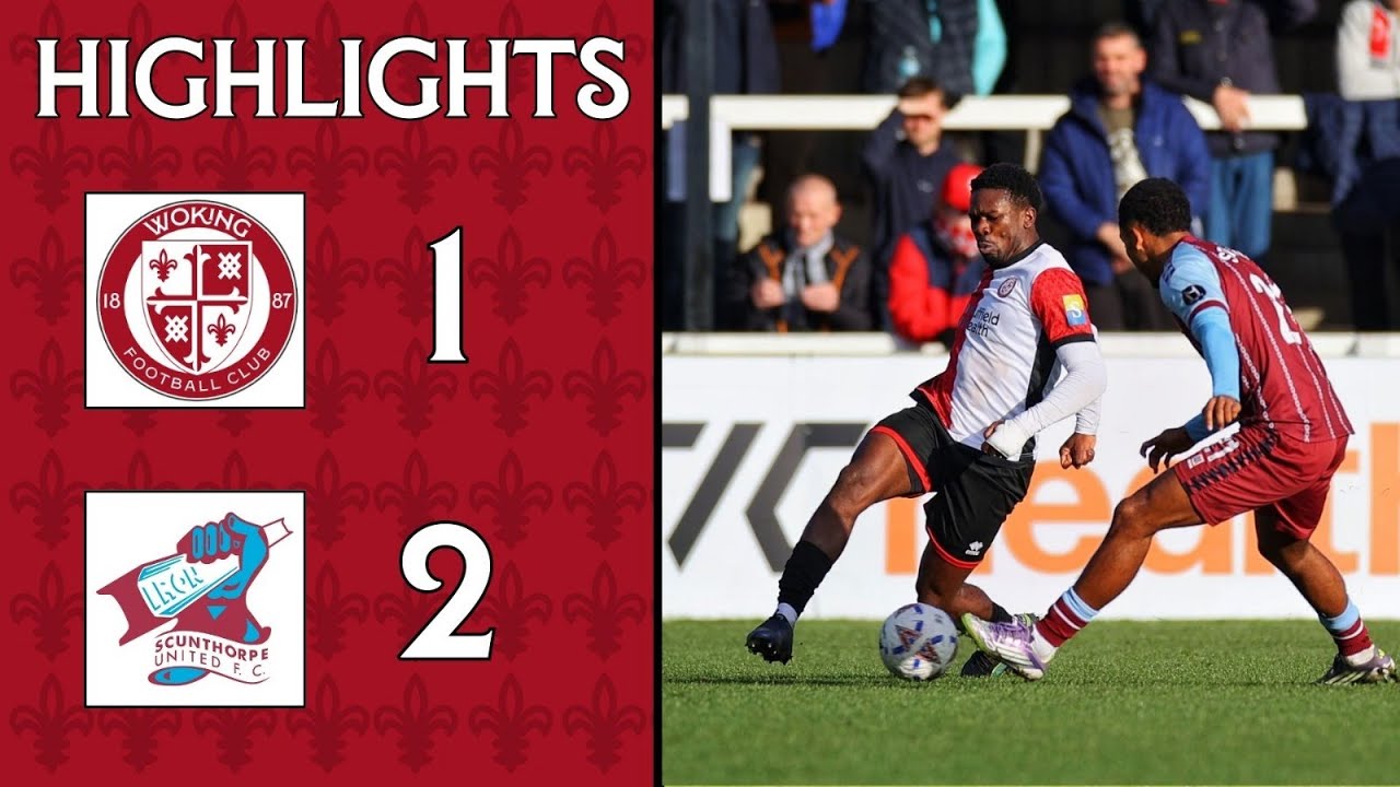 Woking 1-2 Scunthorpe United | Match Highlights