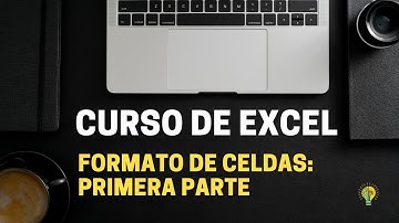 Excel Básico: Formato de celdas - Primera Parte